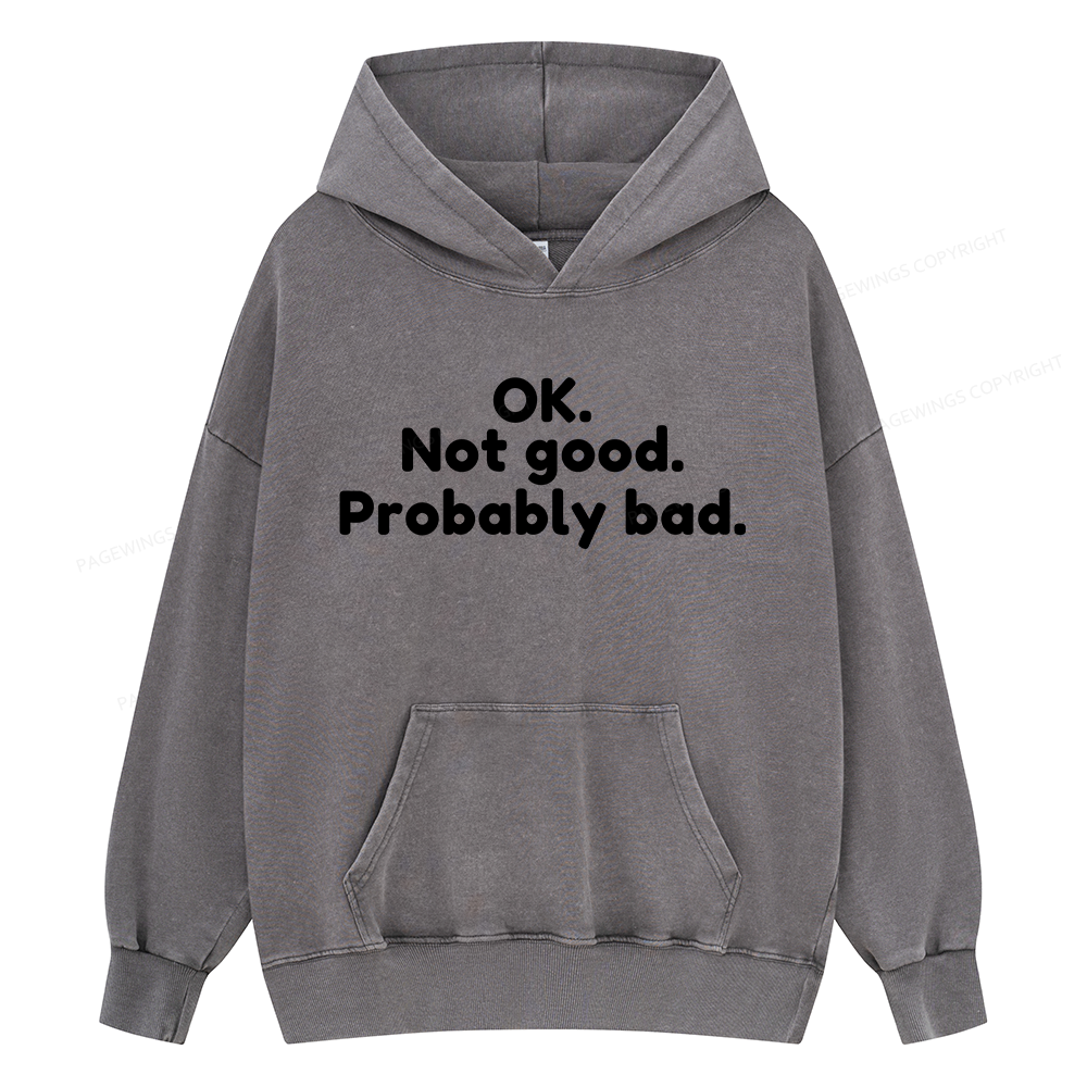 Pagewings Ok Not Good Probably Bad Unisex Washed Hoodie
