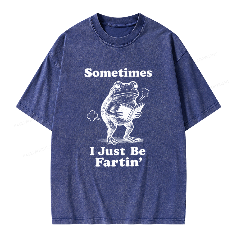 Pagewings Sometimes I Just Be Fartin Unisex Washed T-shirt