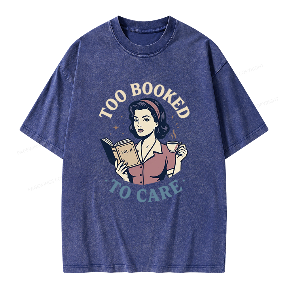 Pagewings Too Booked To Care Unisex Washed T-shirt