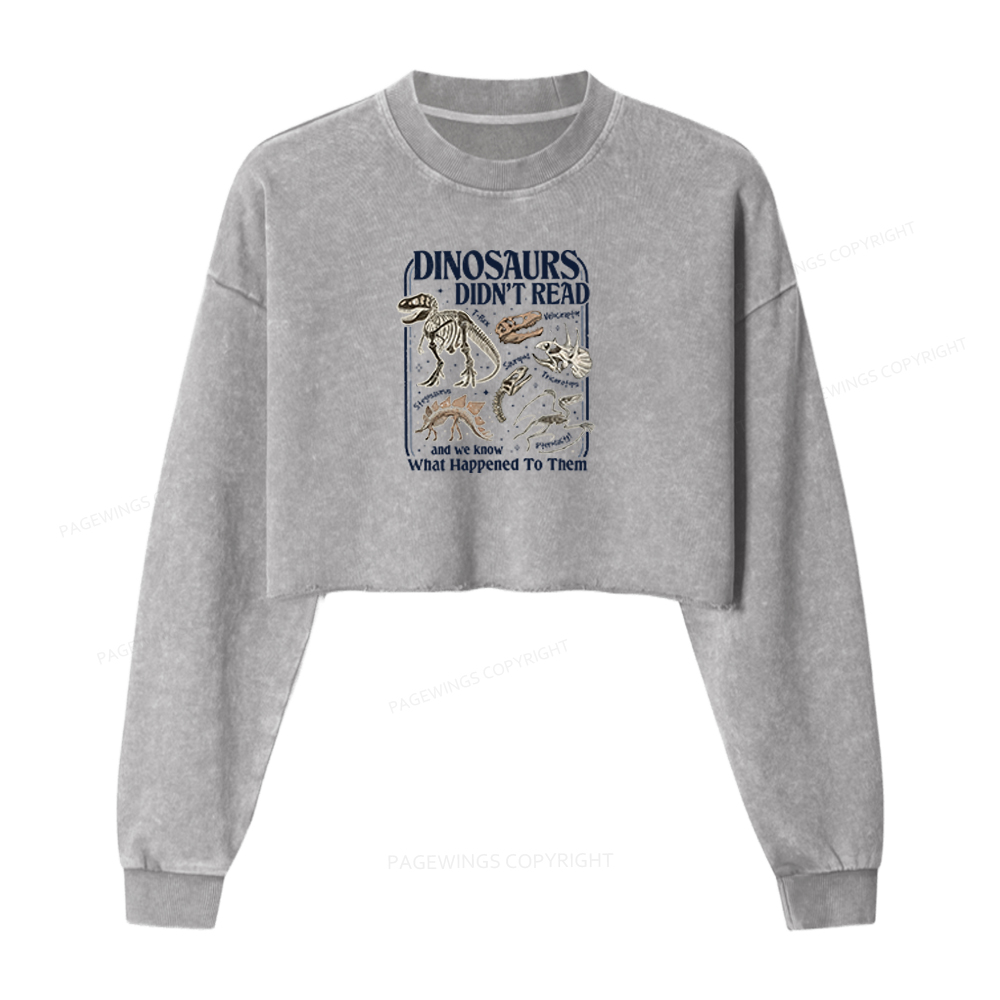Pagewings Dinosaurs Didn’t Read Washed Crop Sweatshirt