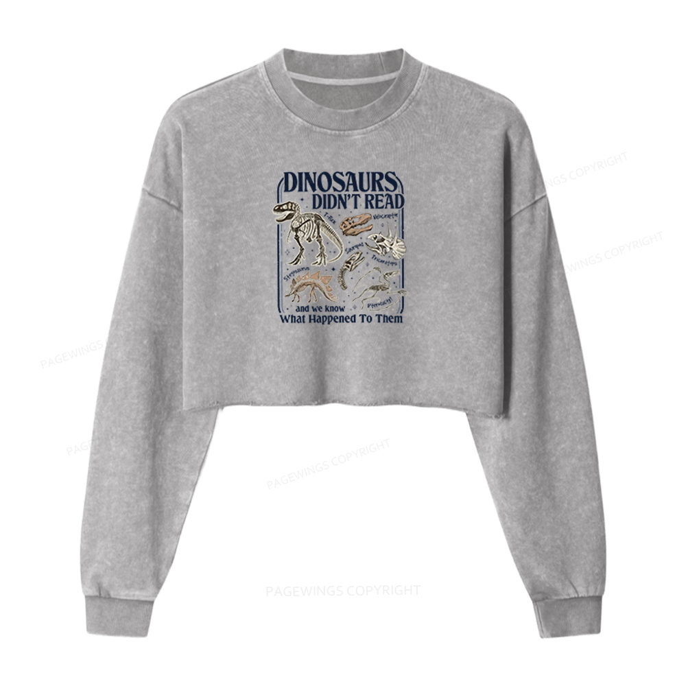 Pagewings Dinosaurs Didn’t Read Washed Crop Sweatshirt