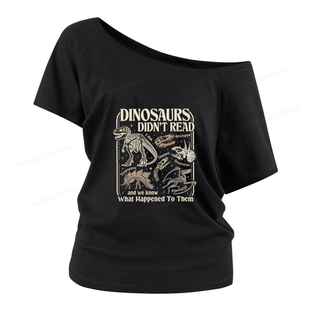 Pagewings Dinosaurs Didn’t Read Women Off Shoulder T-shirts