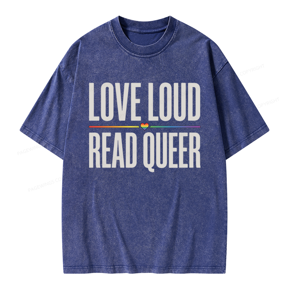 Pagewings Love Loud Read Queer Unisex Washed T-shirt