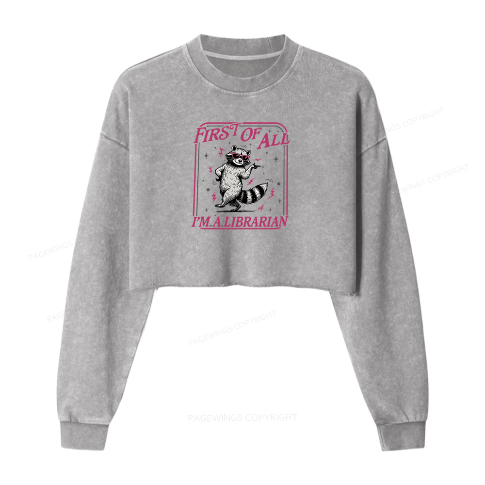 Pagewings First of All I'm a Librarian Washed Crop Sweatshirt