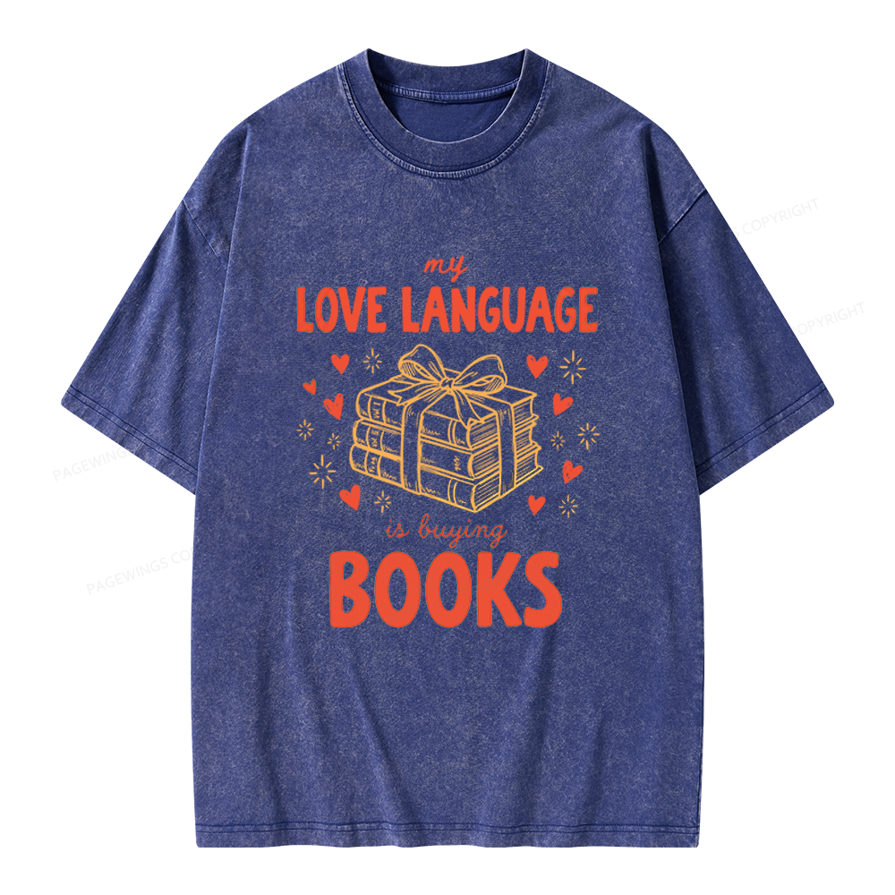 Pagewings My Love Language Is Buying Books Unisex Washed T-shirt