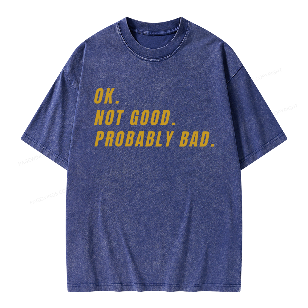 Pagewings Ok Not good Probably Bad Unisex Washed T-shirt