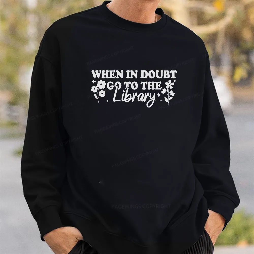 Pagewings When In Doubt Go To The Library Unisex Classic Sweatshirt