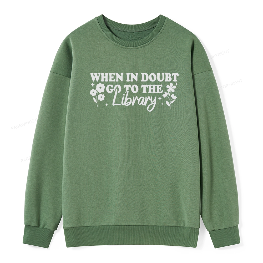 Pagewings When In Doubt Go To The Library Unisex Classic Sweatshirt