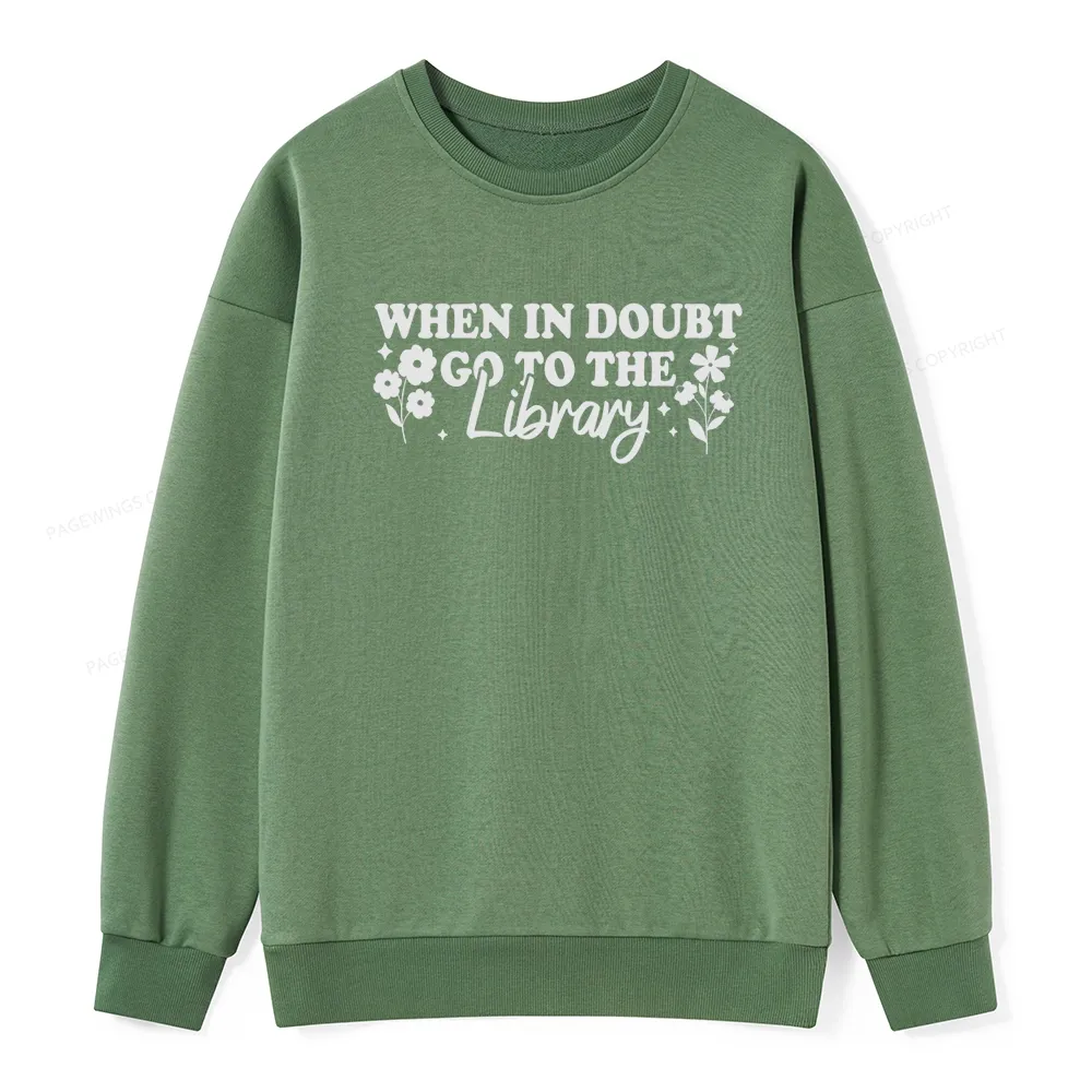 Pagewings When In Doubt Go To The Library Unisex Classic Sweatshirt