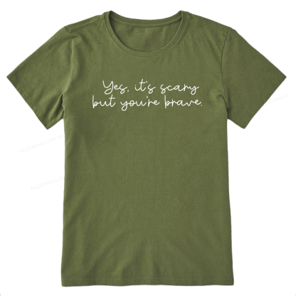 Pagewings Yes It's Scary But You're Brave Unisex Classic T-shirt
