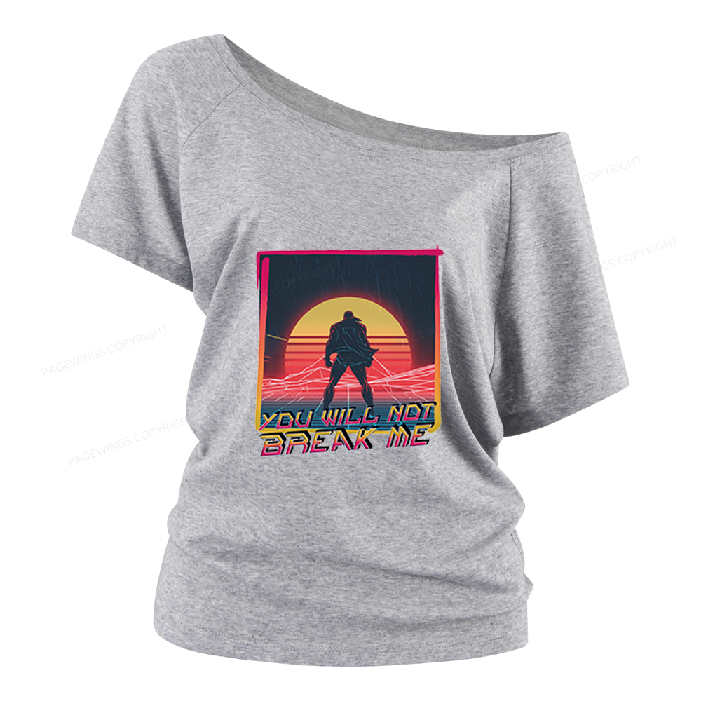 Pagewings You Will Not Break Me Women Off Shoulder T-shirts