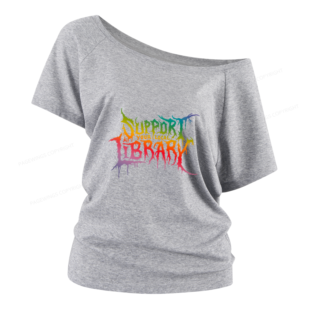 Pagewings Support Your Local Library Women Off Shoulder T-shirts