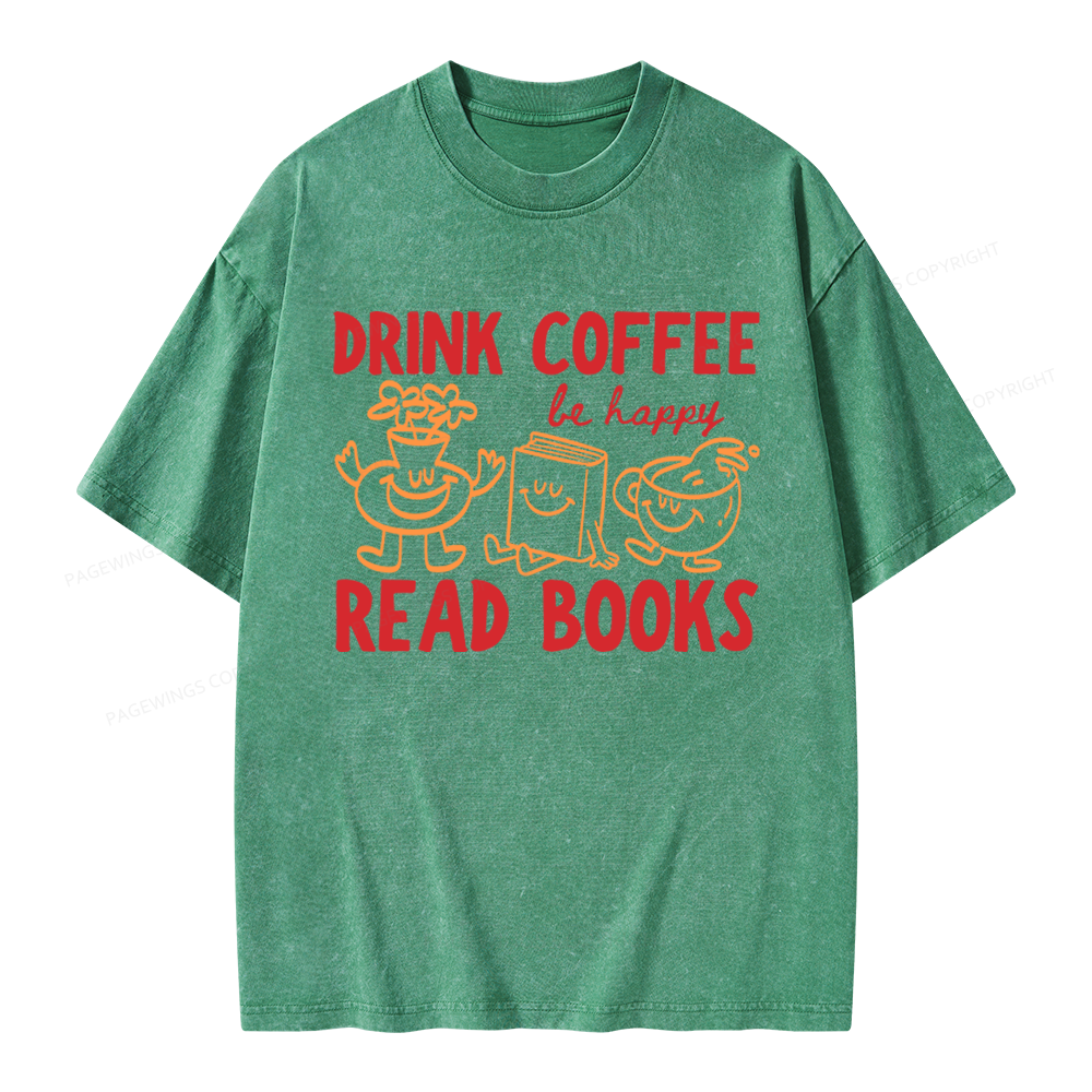 Pagewings Drink Coffee Read Books Be Happy Unisex Washed T-shirt