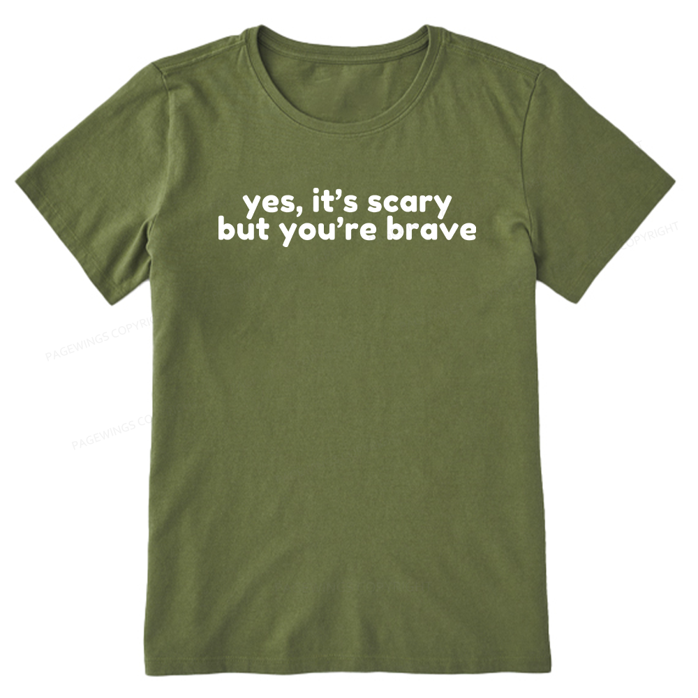 Pagewings Yes It's Scary But You're Brave Unisex Classic T-shirt