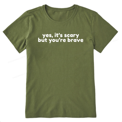 Pagewings Yes It's Scary But You're Brave Unisex Classic T-shirt