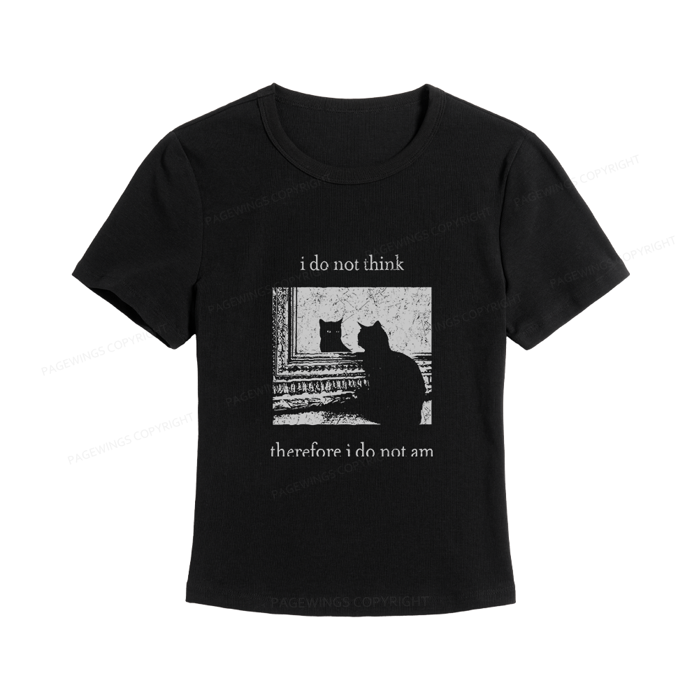 Pagewings I Do Not Think Therefore I Do Not Am Women's Baby Tee