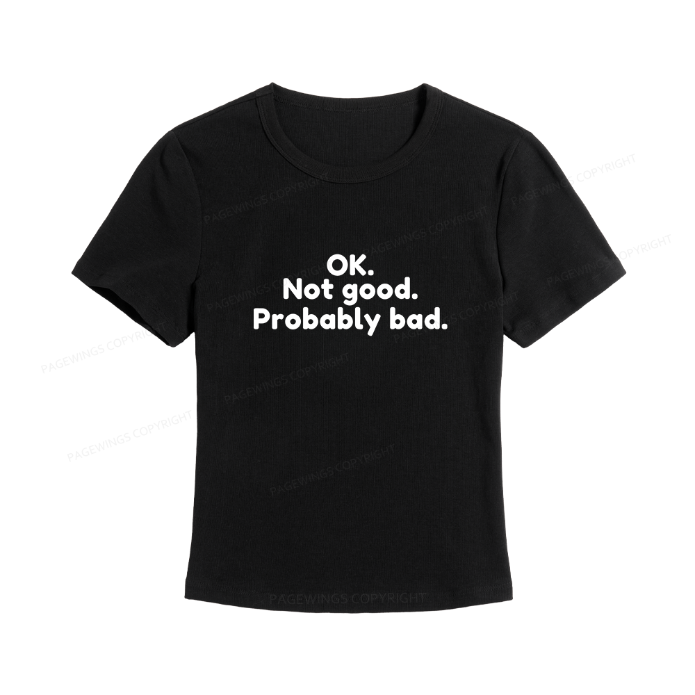 Pagewings Ok Not Good Probably Bad Women's Baby Tee
