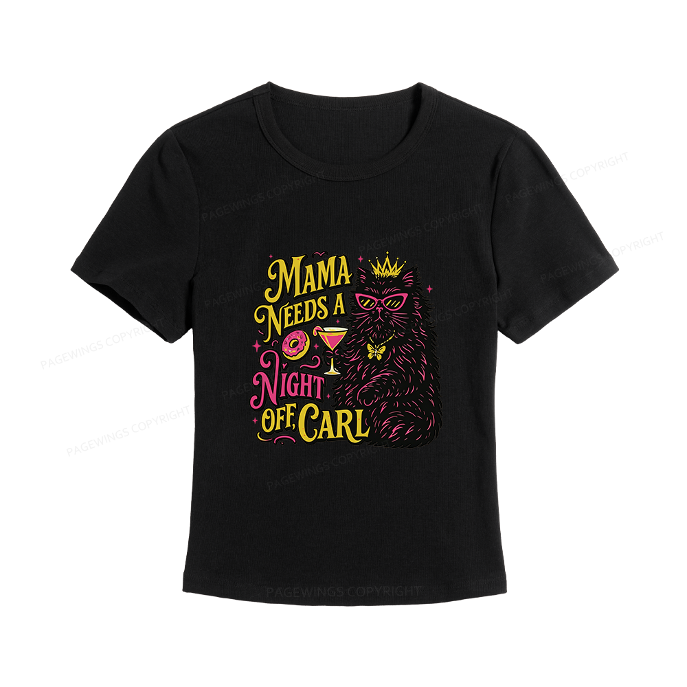 Pagewings Mama Needs A Night Off Women's Baby Tee