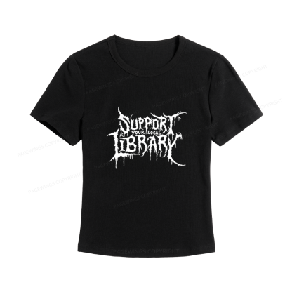 Pagewings Support Your Local Library Women's Baby Tee