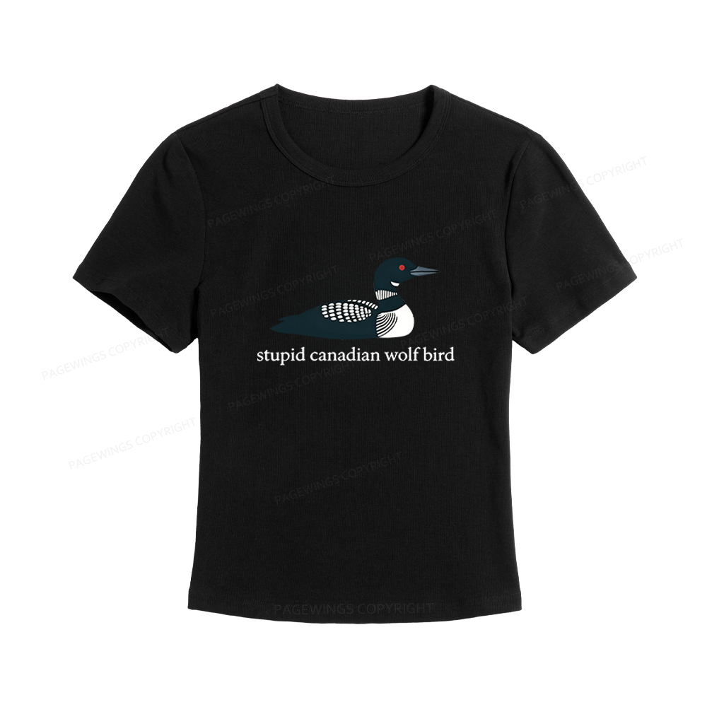 Pagewings Stupid Canadian Wolf Bird Women's Baby Tee