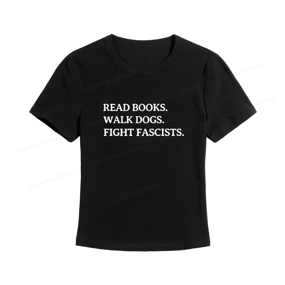 Pagewings Read Books Walk Dogs And Fight Fascists Women's Baby Tee