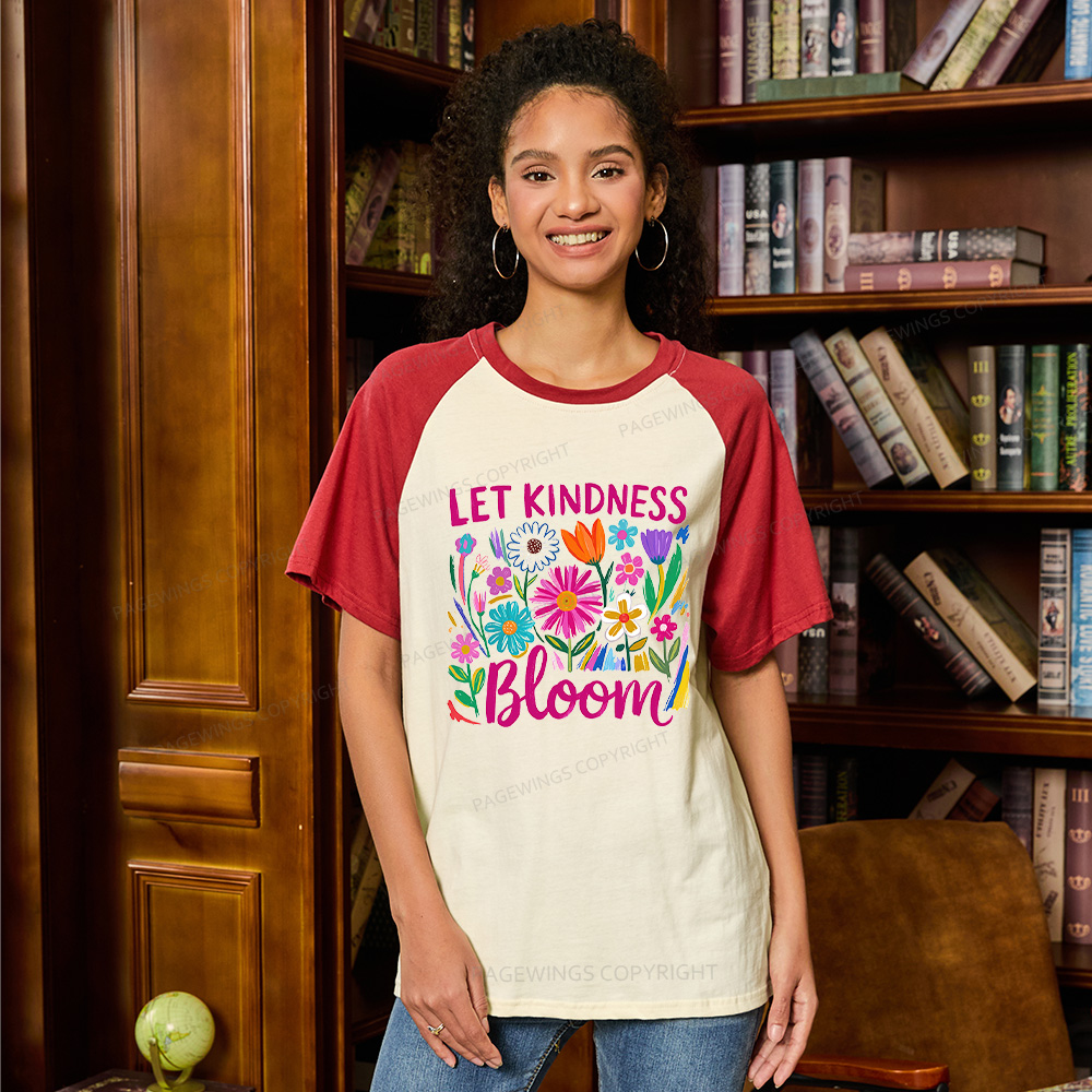Pagewings Let Kindness Bloom Raglan T-shirt