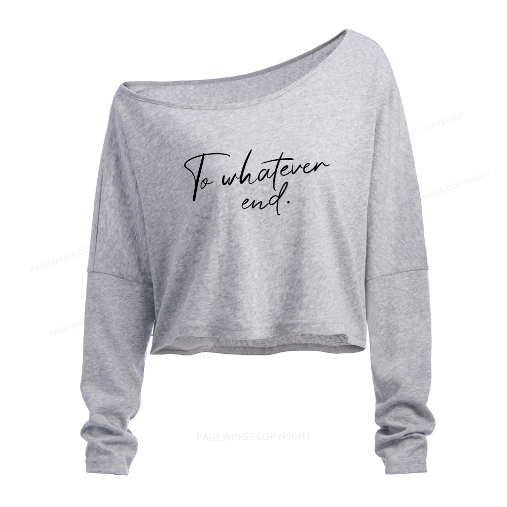 Pagewings To Whatever End Slouchy Long Sleeve Off Shoulder T-shirt