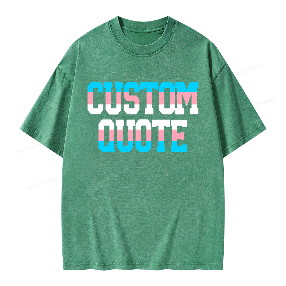 Pagewings Personalized LGBTQ Quote Unisex Washed T-shirt