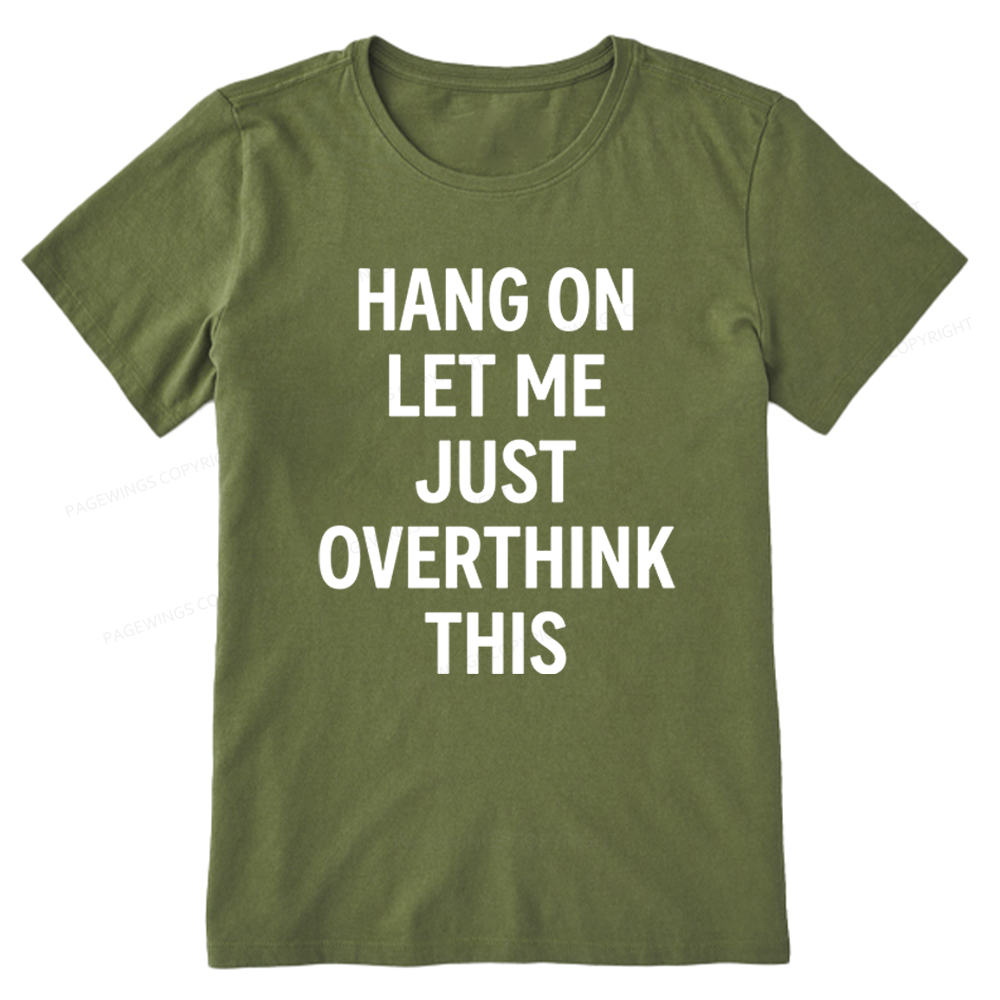 Pagewings Hang On Let Me Overthink This Unisex Classic T-shirt
