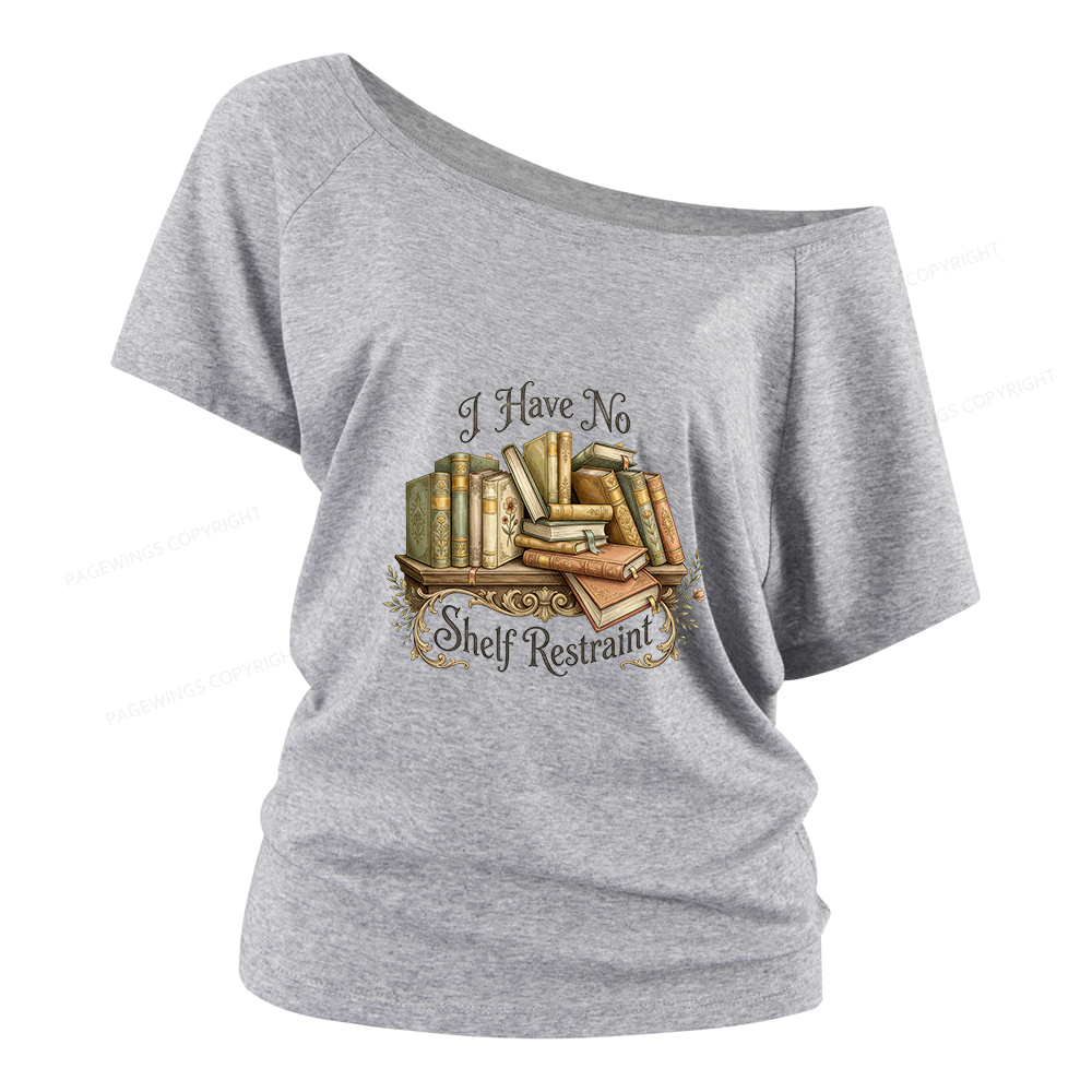 Pagewings I Have No Shelf Restraint Women Off Shoulder T-shirts