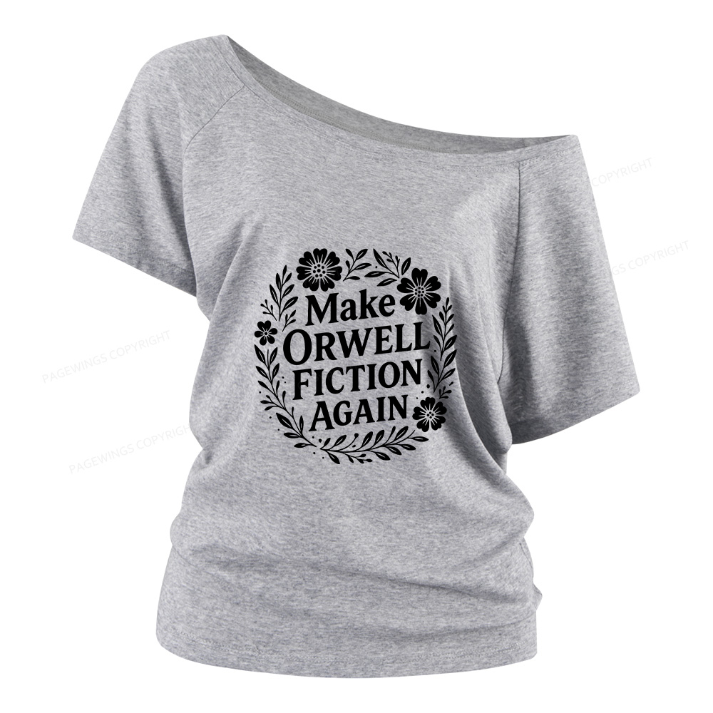 Pagewings Make Orwell Fiction Again Women Off Shoulder T-shirts
