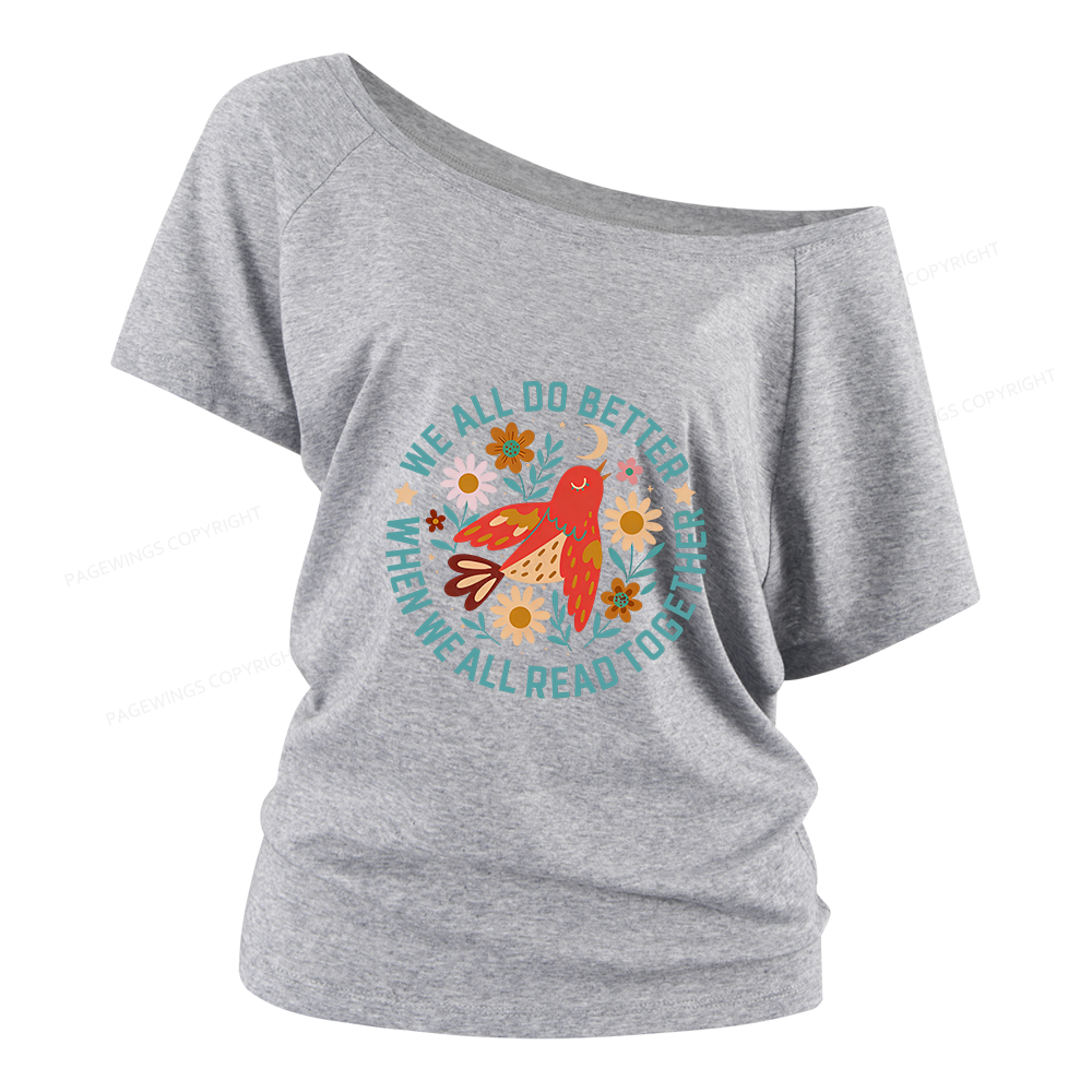 Pagewings We All do Better When We All Read Together Women Off Shoulder T-shirts