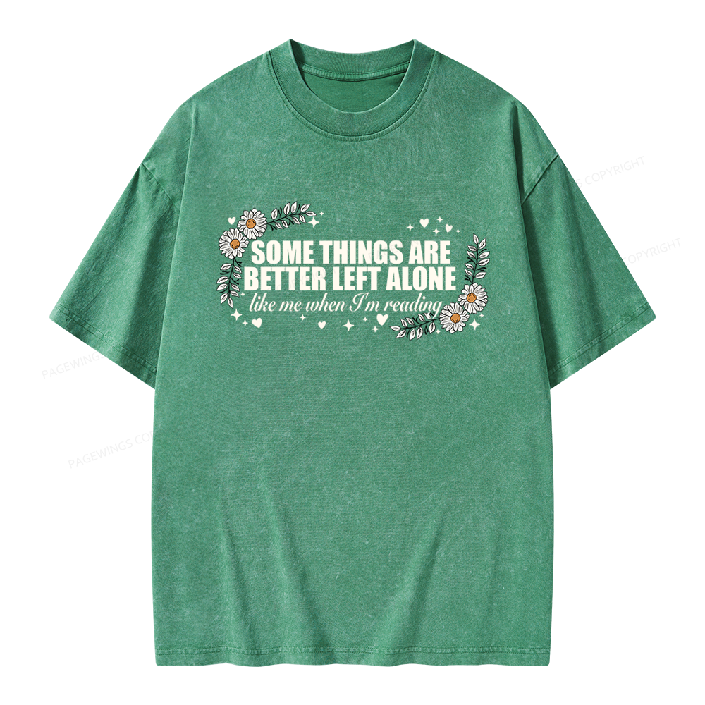 Pagewings Some Things Are Better Left Alone Unisex Washed T-shirt