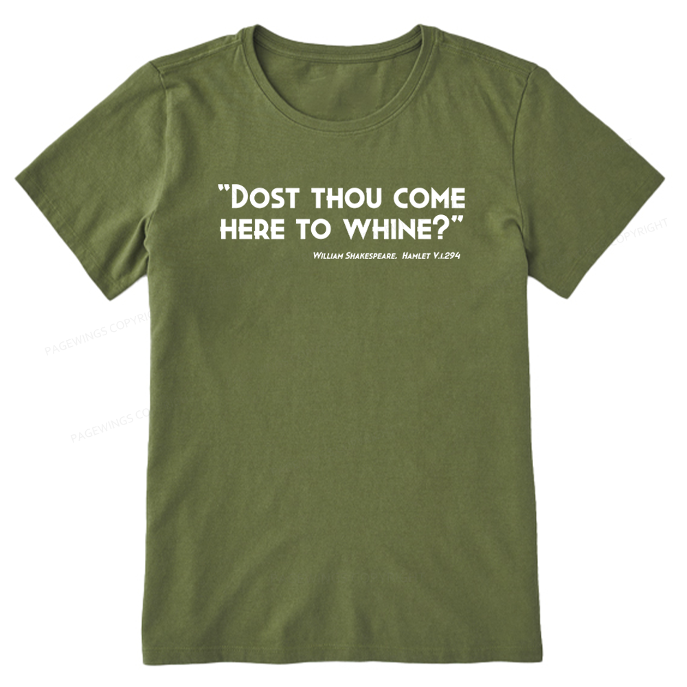 Pagewings Dost Thou Come Here To Whine Unisex Classic T-shirt