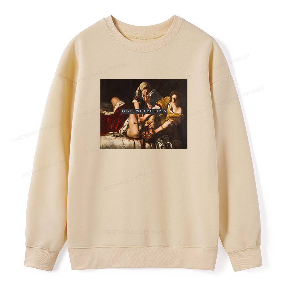 Pagewings Girls Will Be Girls Unisex Classic Sweatshirt