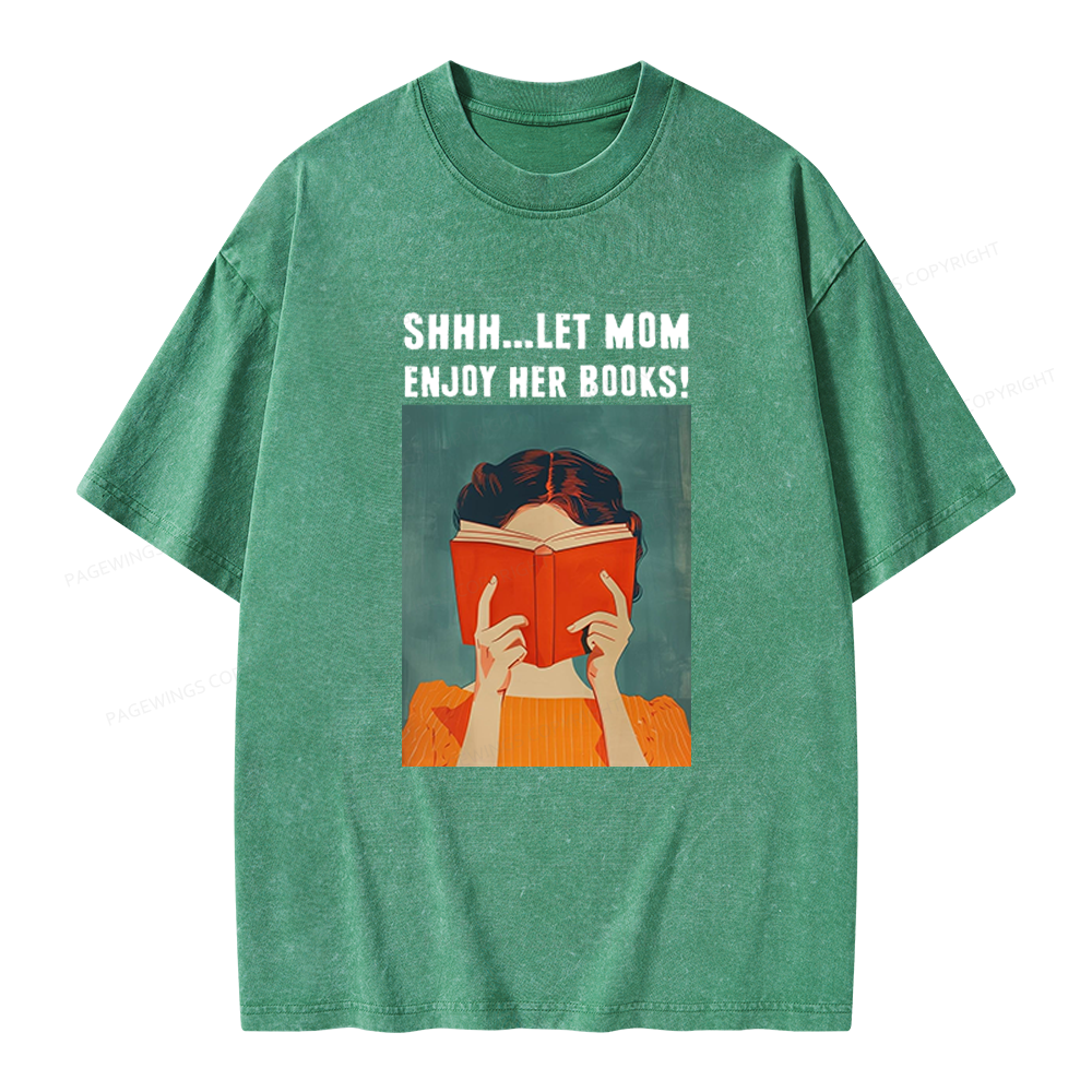 Pagewings Let Mom Enjoy Her Book Unisex Washed T-shirt