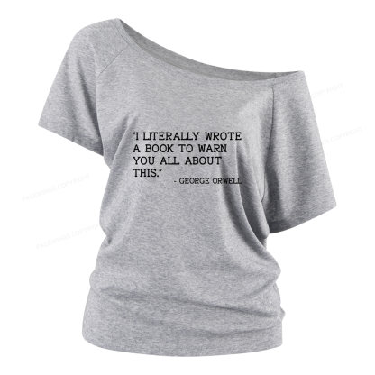 Pagewings I Literally Wrote A Book To Warn Women Off Shoulder T-shirts