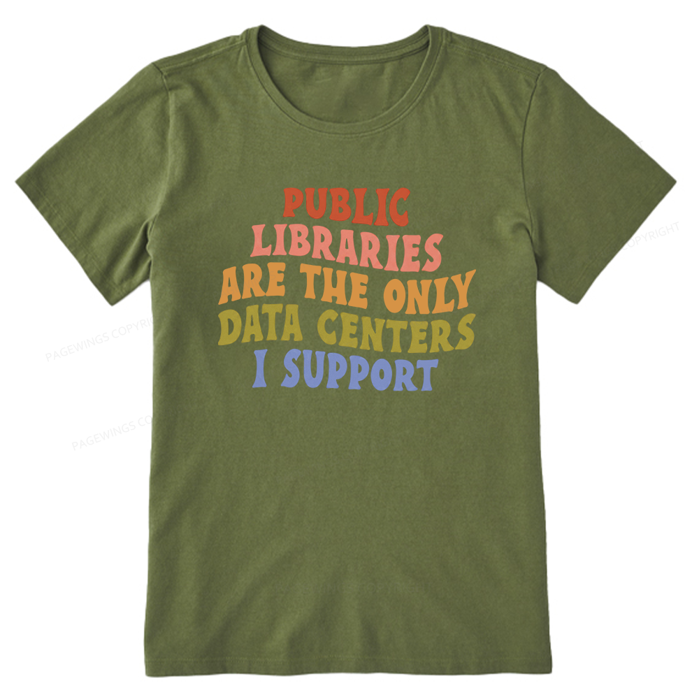 Pagewings Public Libraries are the only Data Centers I Support Unisex Classic T-shirt