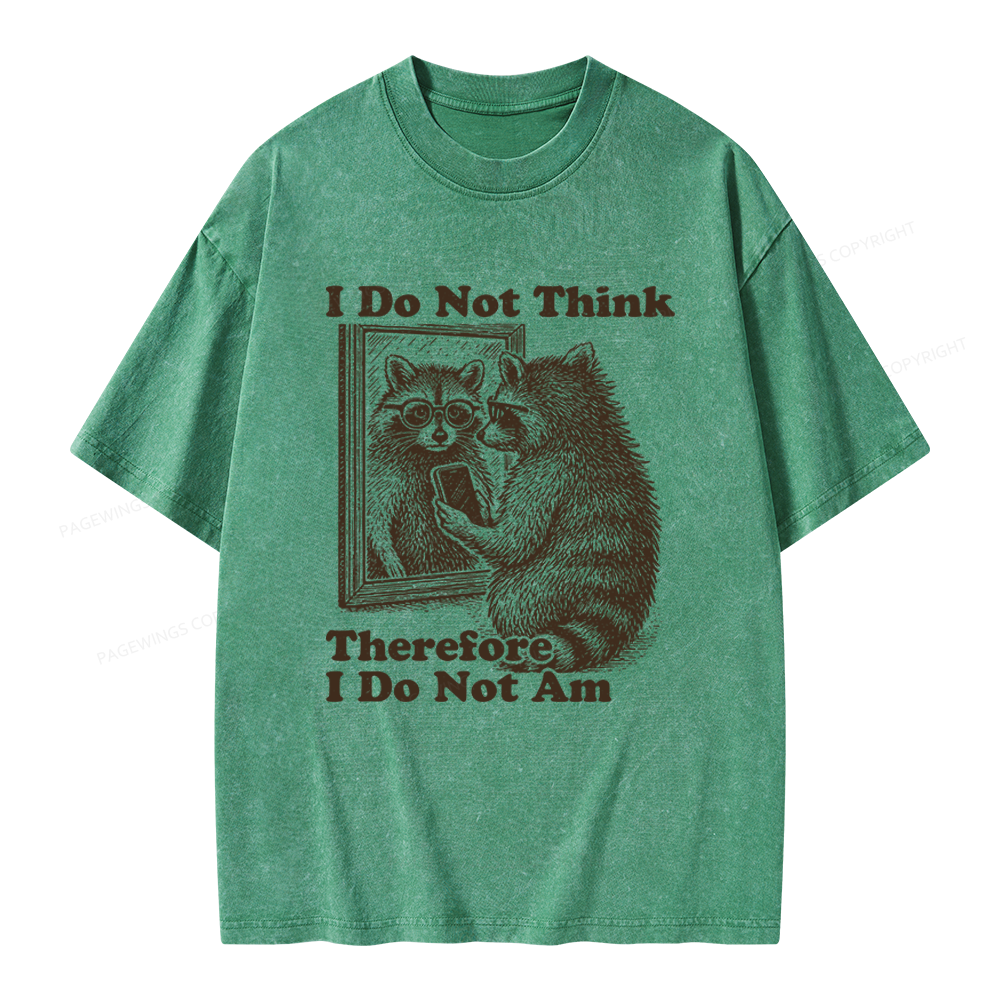 Pagewings I Do Not Think Therefore I Do Not Am Unisex Washed T-shirt