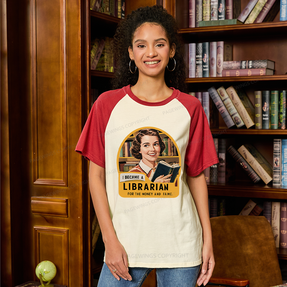 Pagewings I Became A Librarian For The Money And Fame Raglan T-shirt
