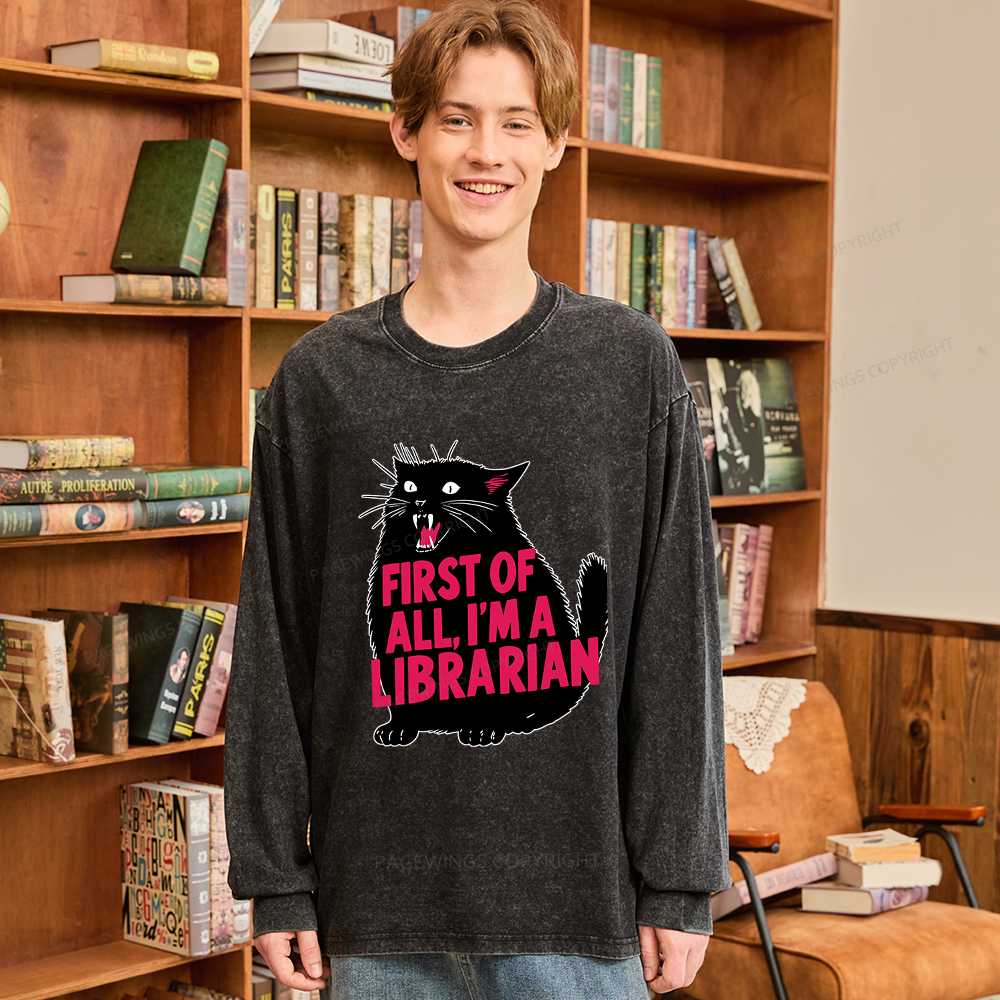 Pagewings First of All I'm a Librarian Unisex Washed Long Sleeve T-shirt