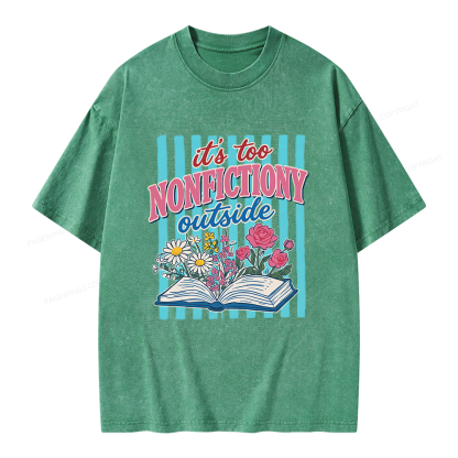 Pagewing It's Too Nonfictiony Outside Unisex Washed T-shirt