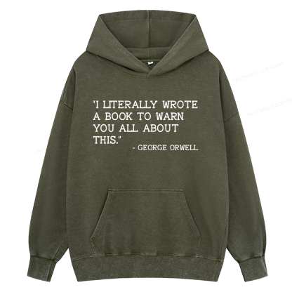 Pagewings I Literally Wrote A Book To Warn Unisex Washed Hoodie
