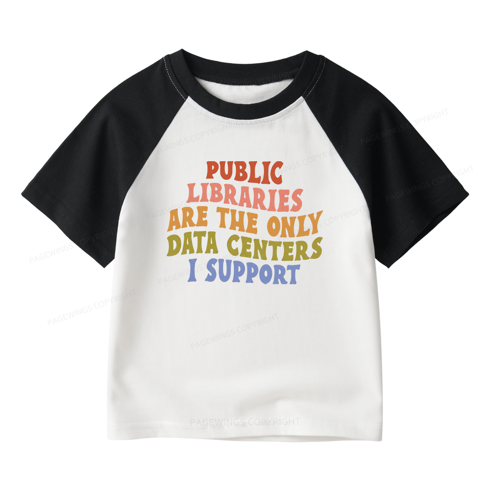 Pagewings Public Libraries are the only Data Centers I Support Kids Raglan T-shirt 