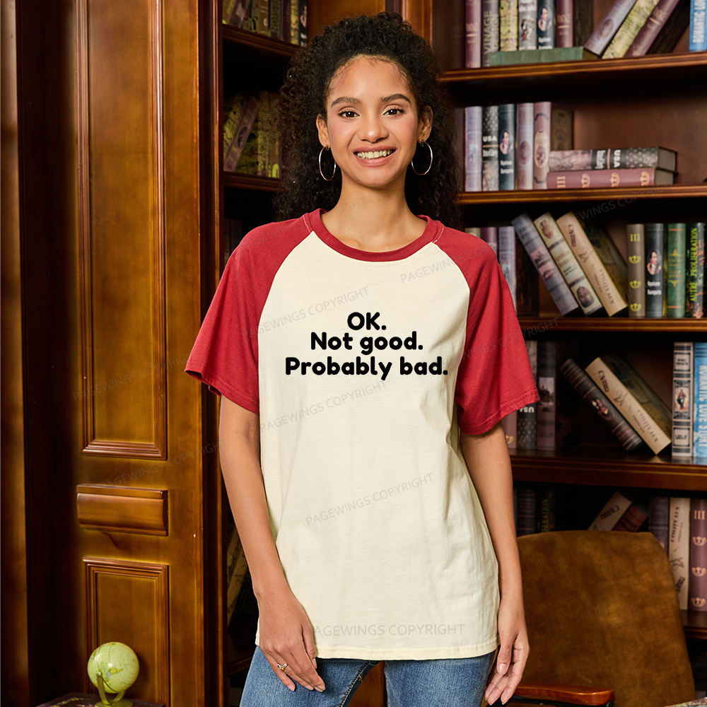 Pagewings Ok Not Good Probably Bad Raglan T-shirt