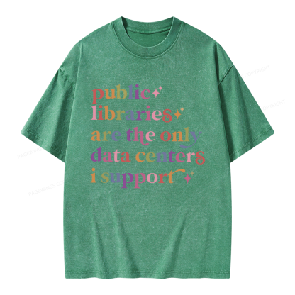Pagewing Public Libraries Are The Only Data Centers I Support Unisex Washed T-shirt