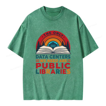 Pagewing The Only Data Centers We Need Are Public Libraries Unisex Washed T-shirt