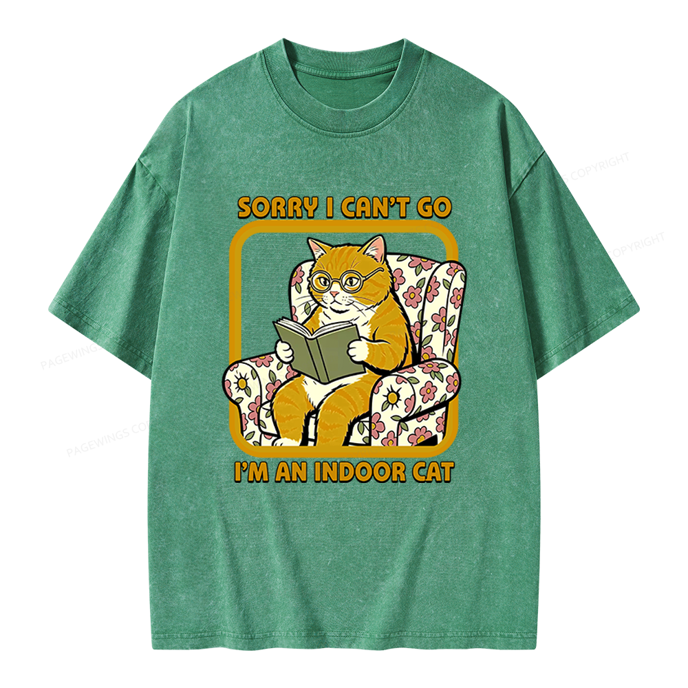 Pagewings Sorry I Can't Go I'm an Indoor Cat Unisex Washed T-shirt