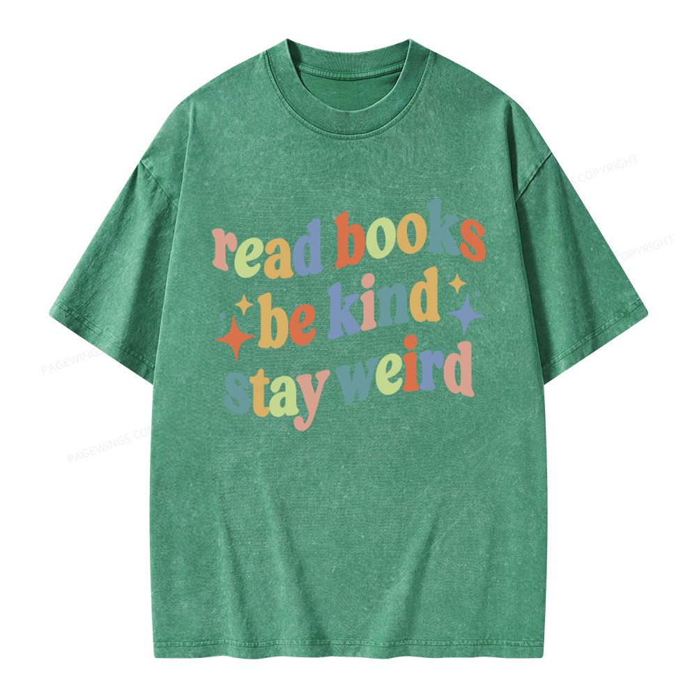 Pagewing Read Books Be Kind Stay Weird Unisex Washed T-shirt