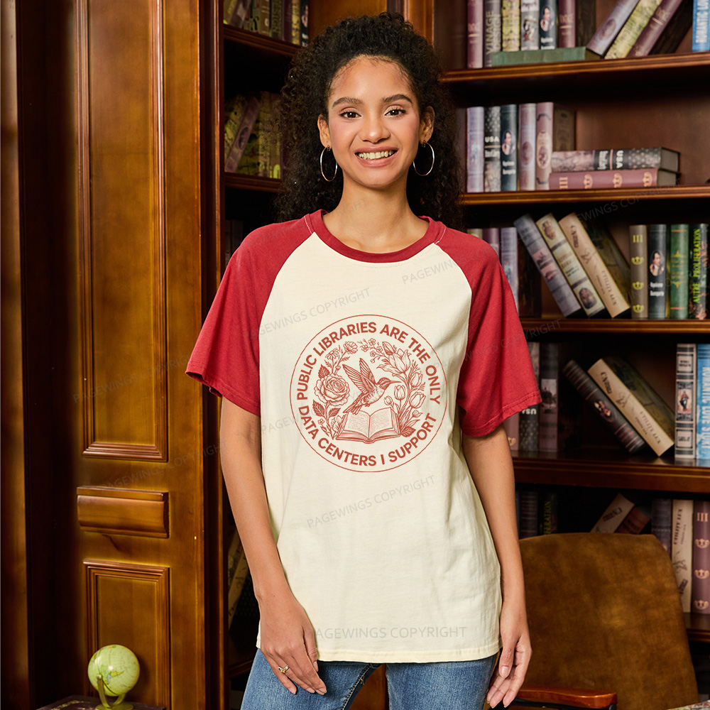 Pagewings Public Libraries are the only Data Centers I Support Bookish Raglan T-shirt